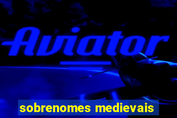 sobrenomes medievais